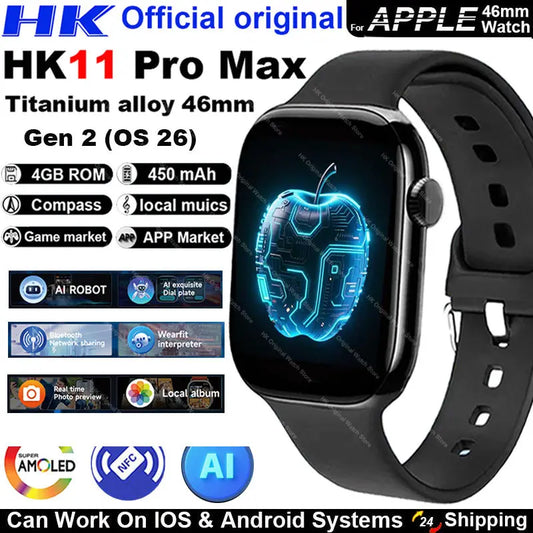 Original HK11 PRO MAX Smart Watch Series 11 46mm AMOLED 4G ROM Bluetooth Call Network AI Robot Clock NFC Compass Smartwatch 2026